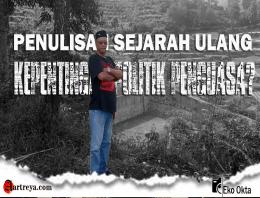 Penulisan Ulang Sejarah untuk Kepentingan Penguasa?  
